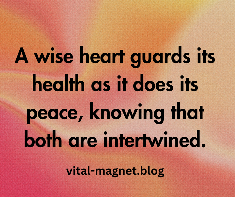 Www. #vital-mag.net Blog: A Wise Heart Guards Its Health and Peace